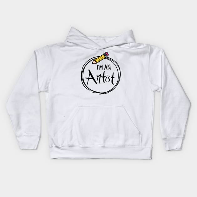 I'm an Artist: Pencil Edition Kids Hoodie by Carprincess